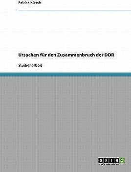 Ursachen für den Zusammenbruch der DDR