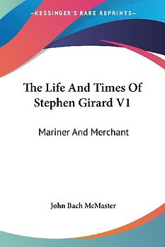 The Life And Times Of Stephen Girard V1