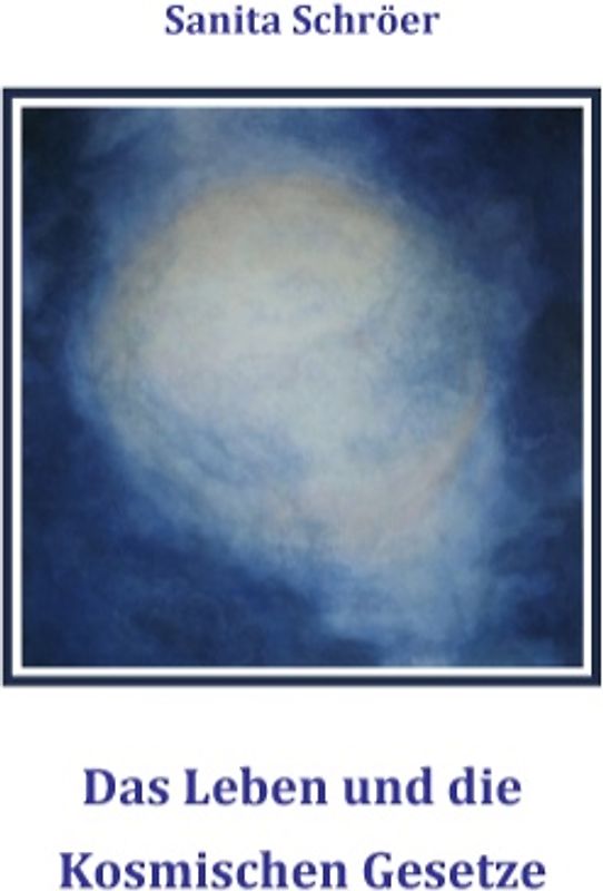 Das Leben und die Kosmischen Gesetze