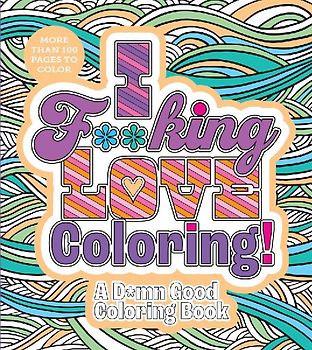 I F**king Love Coloring!