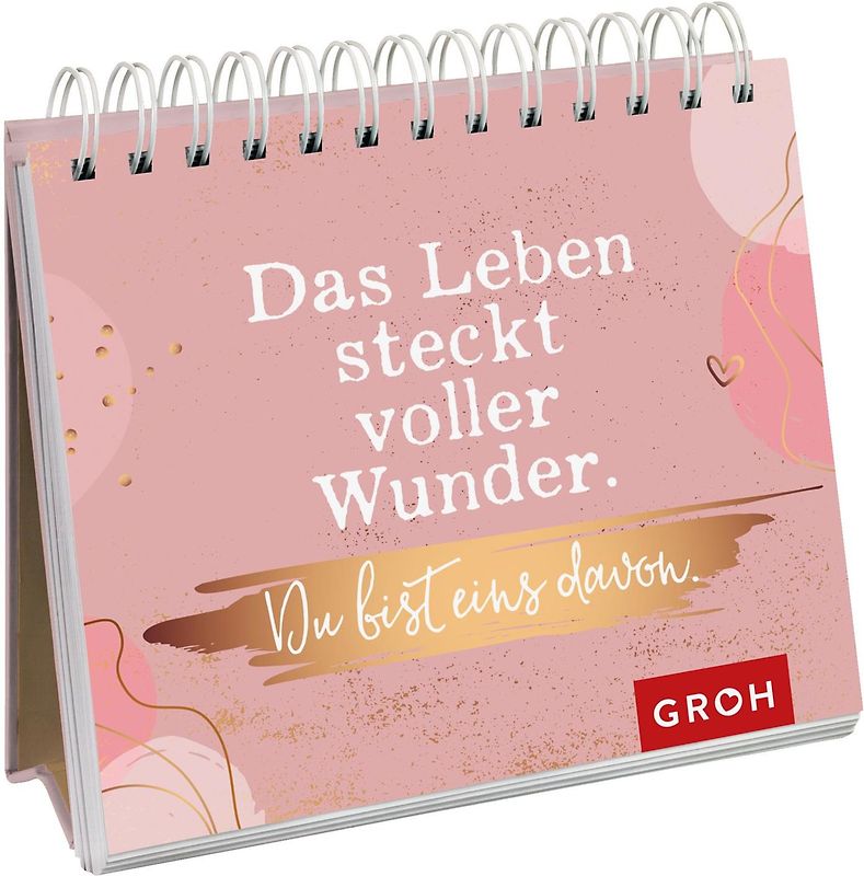 Das Leben steckt voller Wunder. Du bist eins davon.