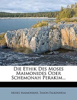 Die Ethik Des Moses Maimonides.