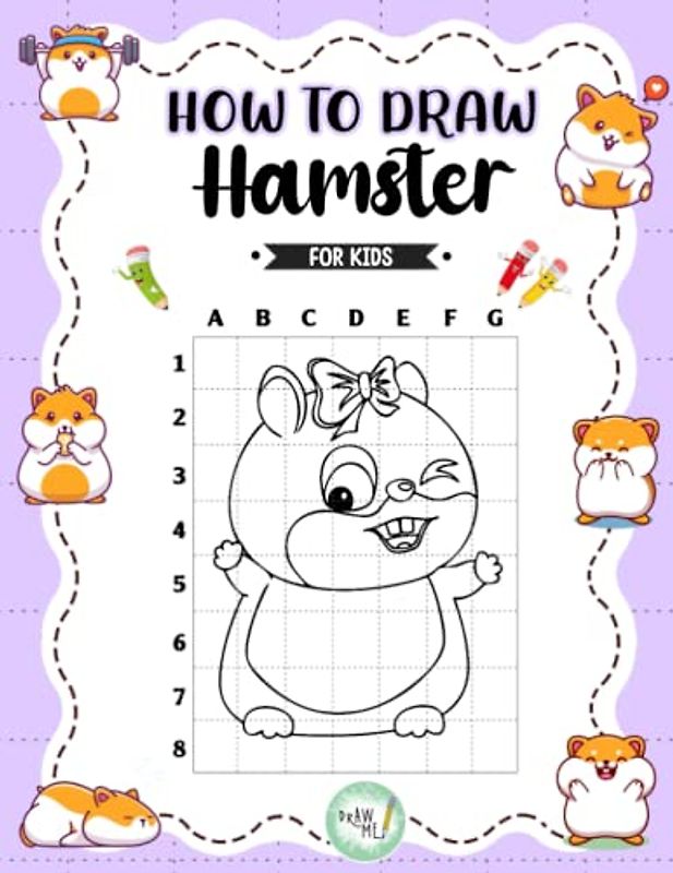 How To Draw Hamster: Learn to Draw With Simple Instruction For Kids and Teens | Perfect Gift For Special Occasions