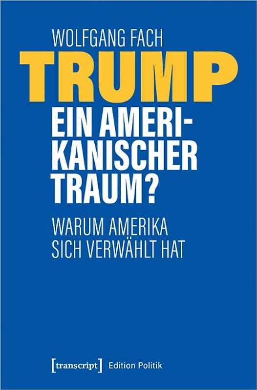 Trump – ein amerikanischer Traum?