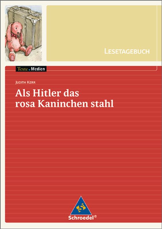 Texte.Medien. Kinder- und Jugendbücher ab Klasse 7 / Judith Kerr: Als Hitler das rosa Kaninchen stahl: Lesetagebuch Einzelheft