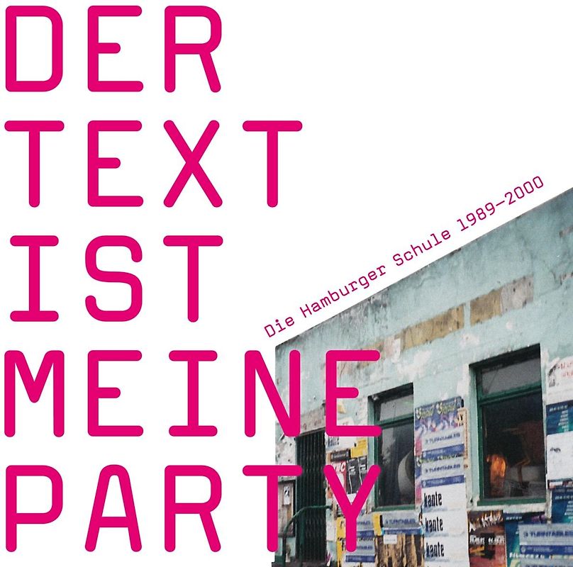Der Text ist meine Party (Die Hamburger Schule 198