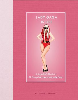 Lady Gaga Is Life