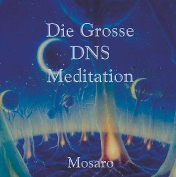 Die große DNS-Meditation