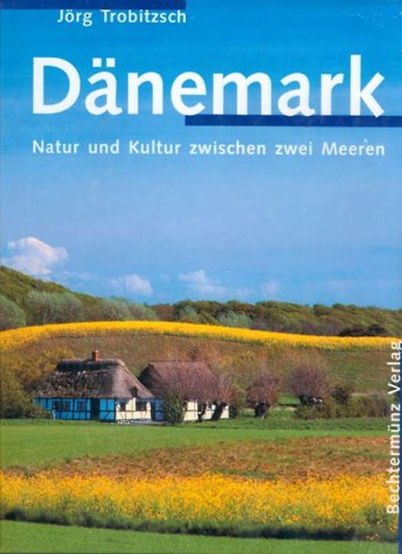 Dänemark. Natur und Kultur zwischen zwei Meeren