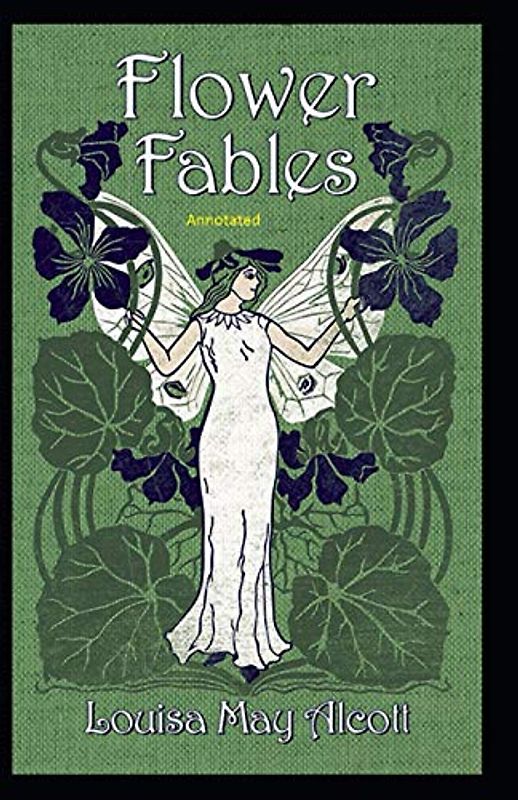 Flower Fables Annotated