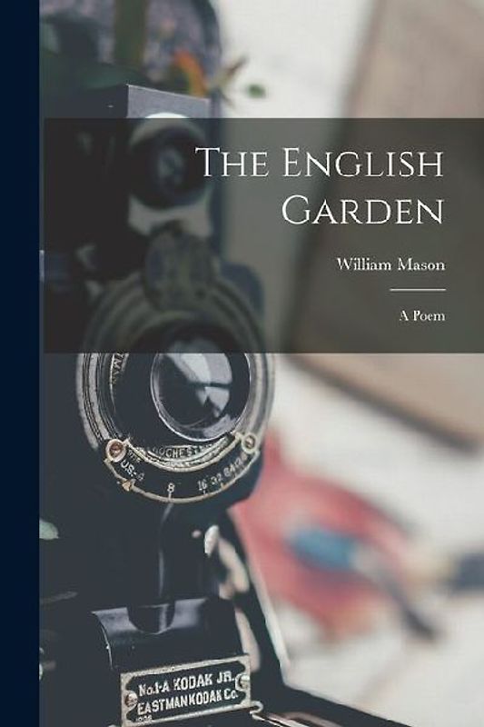 The English Garden: A Poem