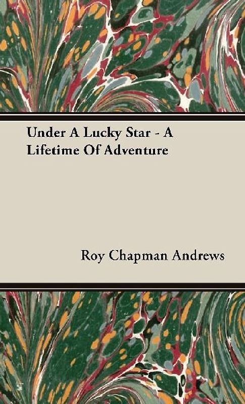 Under a Lucky Star - A Lifetime of Adventure