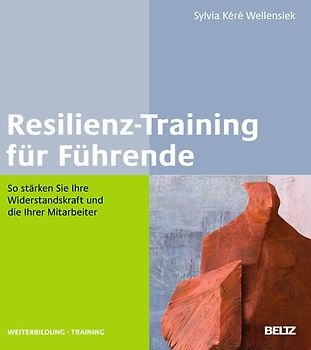 Resilienz-Training für Führende. So stärken Sie Ihre Widerstandskraft und die Ihrer Mitarbeiter