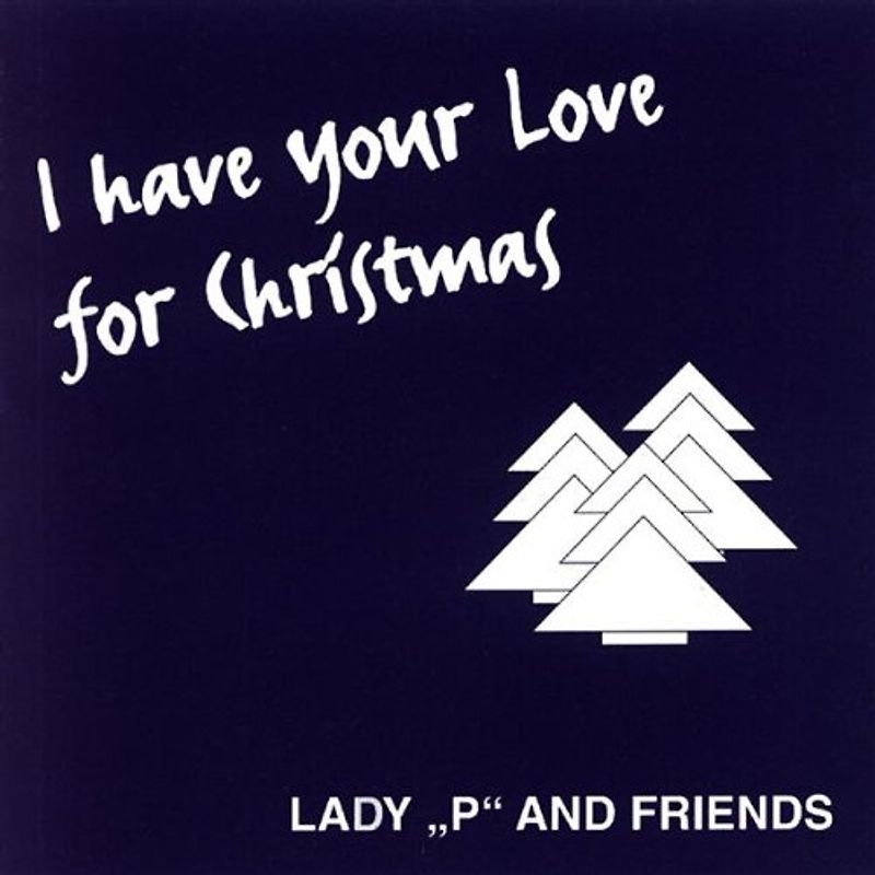 Lady P and Friends - I Have Your Love for Christmas