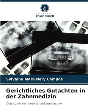 Gerichtliches Gutachten in der Zahnmedizin: Details, die den Unterschied ausmachen