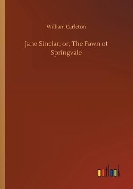 Jane Sinclar; or, The Fawn of Springvale