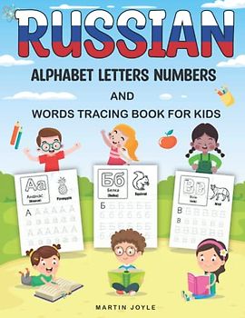 Russian Alphabet Letters Numbers and Words Tracing Book for Kids: Handwriting Tracing Activity Book for Learning To Write Russian Words Tracing For Kindergarten and Preschool