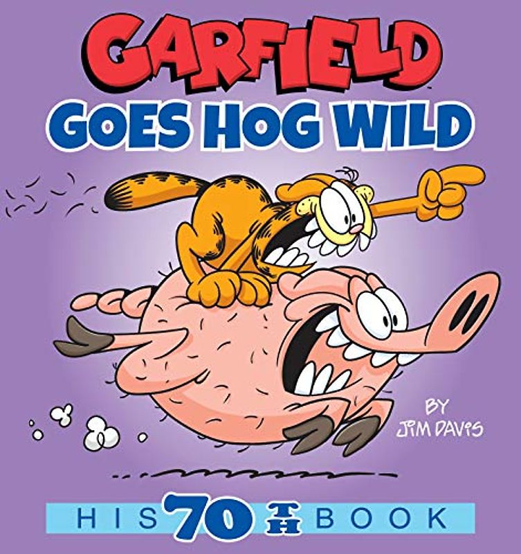 Garfield Goes Hog Wild: His 70th Book
