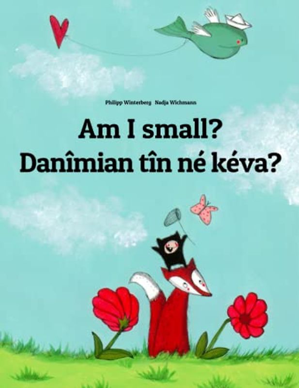 Am I small? Danîmian tîn né kéva?: Children's Picture Book English-Danîmian (Bilingual Edition) (Bilingual Books by Philipp Winterberg)