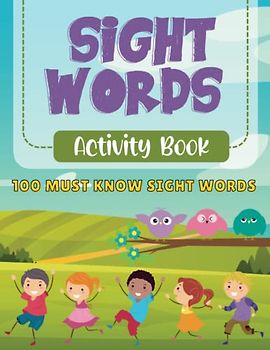 Sight Words Activity Book: 100 Must Know Sight Words