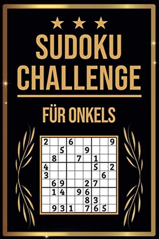 SUDOKU Challenge für Onkels: Sudoku Buch I 300 Rätsel inkl. Anleitungen & Lösungen I Leicht bis Schwer I Größe A5