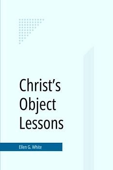 Christ’s Object Lessons