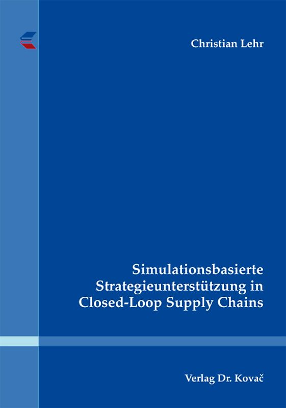 Simulationsbasierte Strategieunterstützung in Closed-Loop Supply Chains