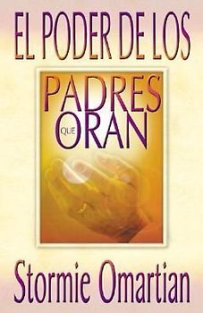El Poder de Los Padres Que Oran