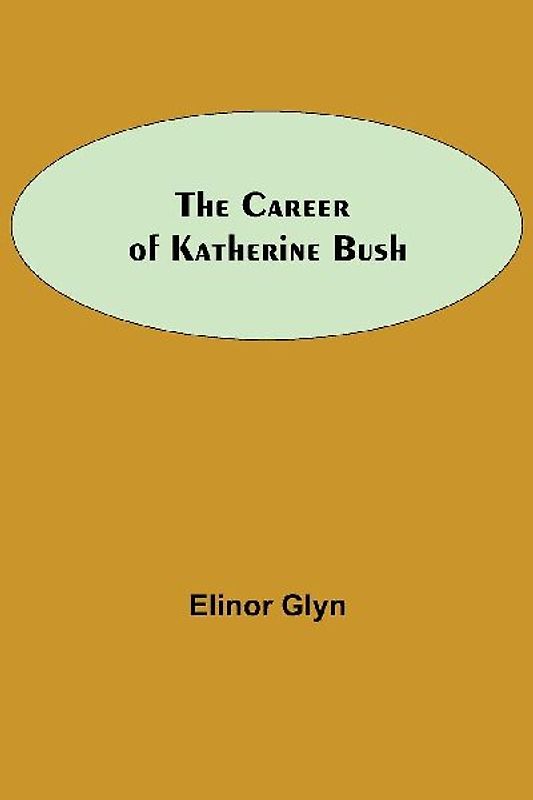 The Career Of Katherine Bush