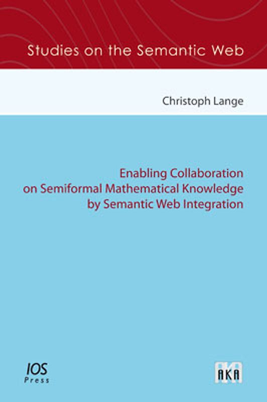 Enabling Collaboration on Semiformal Mathematical Knowledge by Semantic Web Integration