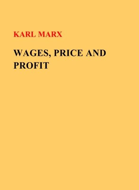 Wages, Price and Profit