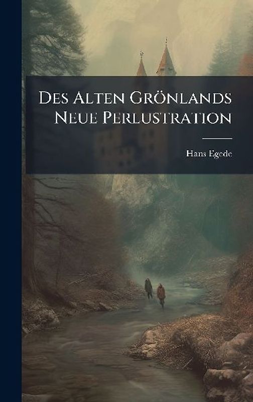 Des Alten Grönlands Neue Perlustration