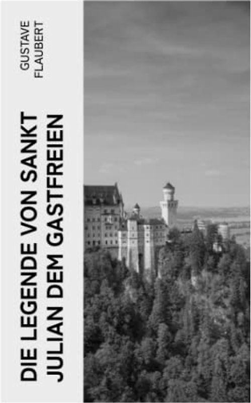 Die Legende von Sankt Julian dem Gastfreien