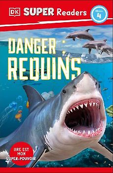 Ddk Super Readers Level 4 French Translation Shark Attack - Danger: Requins