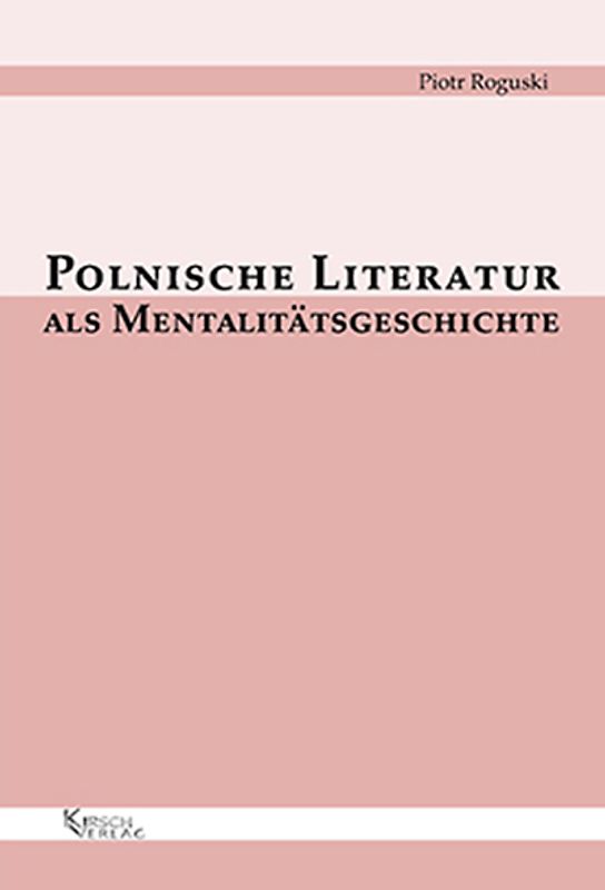 Polnische Literatur als Mentalitätsgeschichte