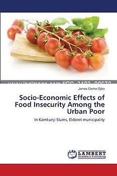 Socio-Economic Effects of Food Insecurity Among the Urban Poor