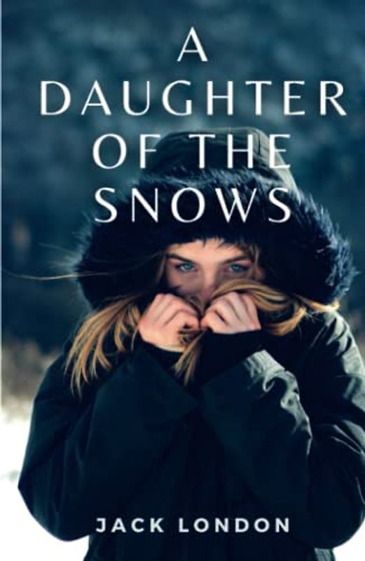 A Daughter of the Snows: (Annotated)