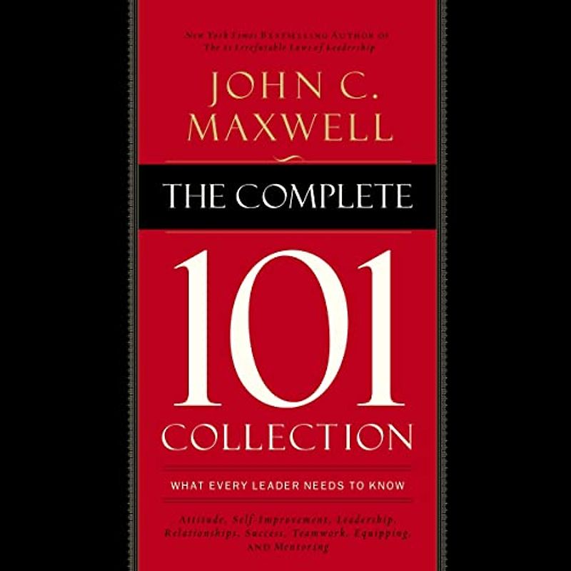 The Complete 101 Collection: What Every Leader Needs to Know