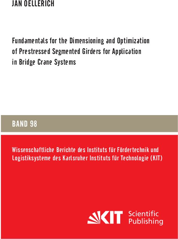 Fundamentals for the Dimensioning and Optimization of Prestressed Segmented Girders for Application in Bridge Crane Systems