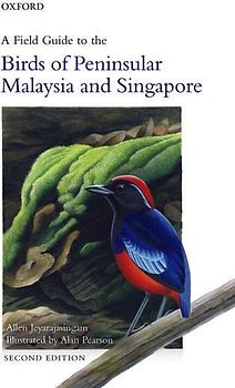 A Field Guide to the Birds of Peninsular Malaysia and Singapore