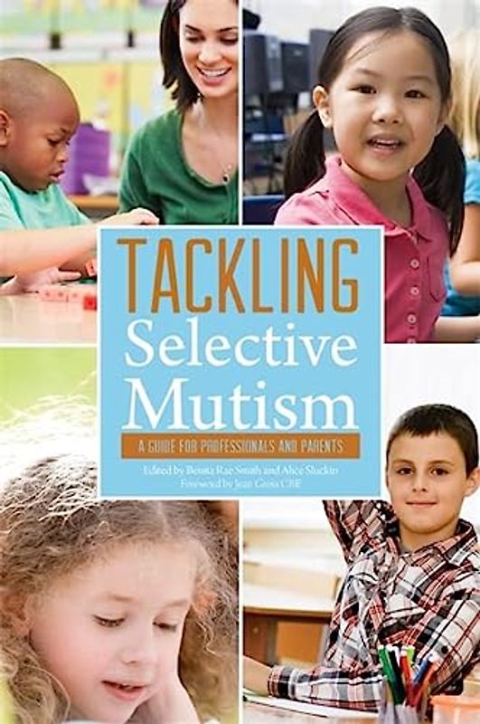 Tackling Selective Mutism: A Guide for Professionals and Parents
