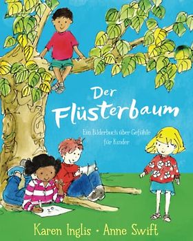 Der Flüsterbaum: Ein Bilderbuch über Gefühle für Kinder