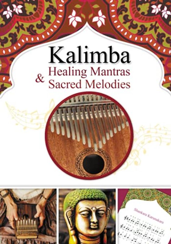 Kalimba Healing Mantras & Sacred Melodies: 20 Meditation Hindu Songs for Beginner (Kalimba Songbooks for Beginners, Band 4)