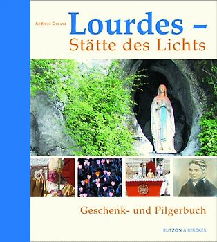 Lourdes – Stätte des Lichts