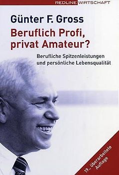 Beruflich Profi, privat Amateur?. Berufliche Spitzenleistungen und persönliche Lebensqualität