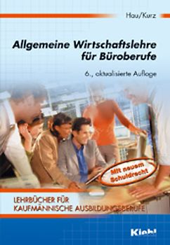 Lehrbücher für kaufmännische Ausbildungsberufe / Allgemeine Wirtschaftslehre für Büroberufe