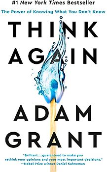 Think Again: The Power of Knowing What You Don't Know