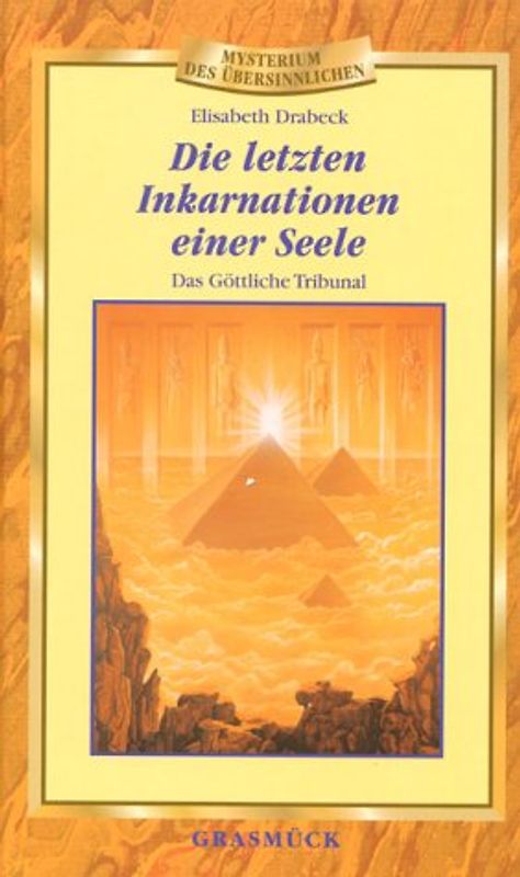 Die letzten Inkarnationen einer Seele