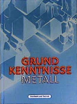 Grundkenntnisse Metall. Nach Neuordnung