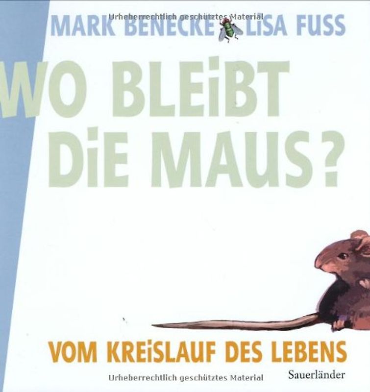 Wo bleibt die Maus?. Vom Kreislauf des Lebens